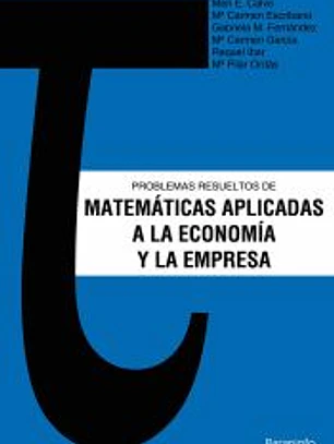 Problemas resueltos de matemáticas aplicadas a la Economía y la Empresa