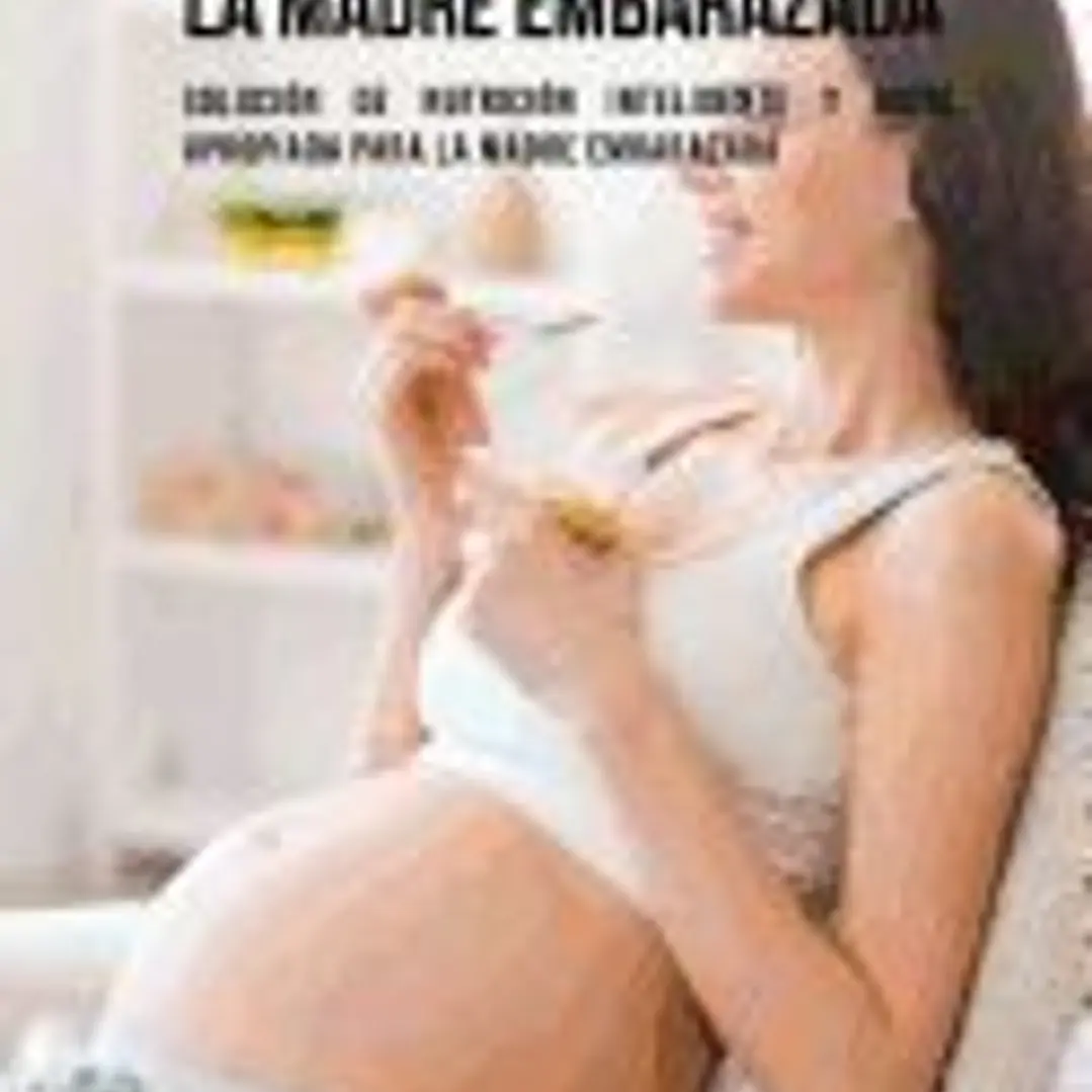 51 Recetas de Comidas Para La Madre Embarazada: Solución de Nutrición Inteligente Y Dieta Apropiada Para La Madre Embarazada 1