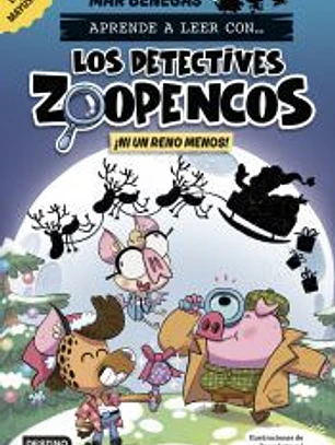 Aprende a leer con... ¡Los Detectives Zoopencos! 9. ¡Ni un reno menos!