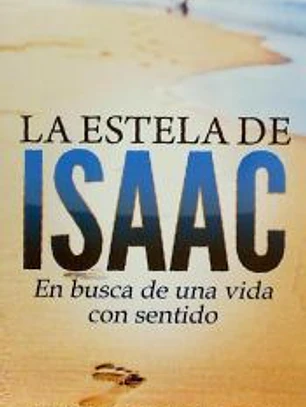 La Estela de Isaac: En Busca de Una Vida Con Sentido