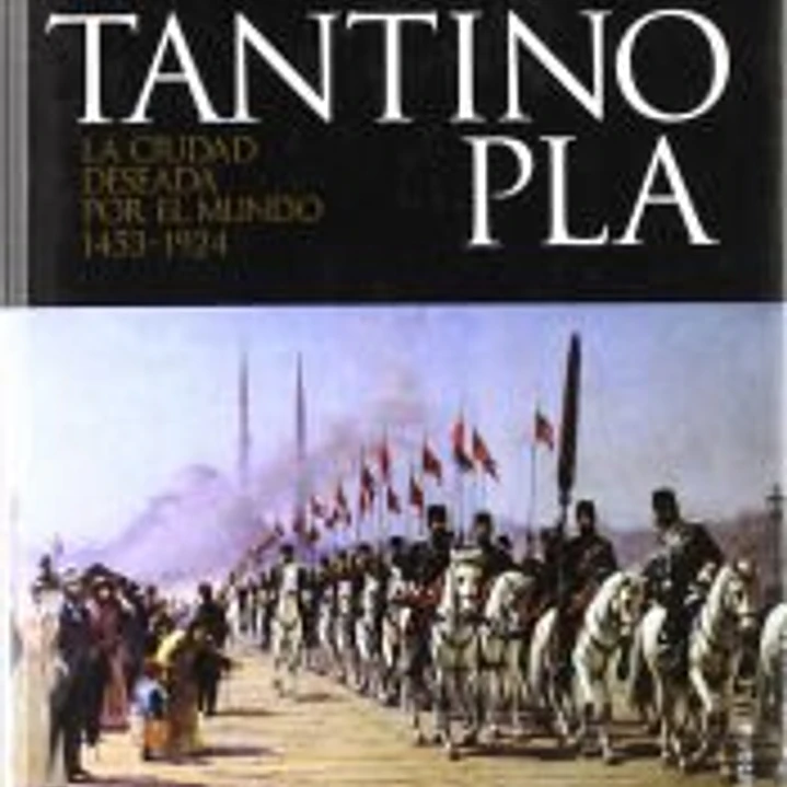 Constantinopla : la ciudad deseada por el mundo, 1543-1924 1