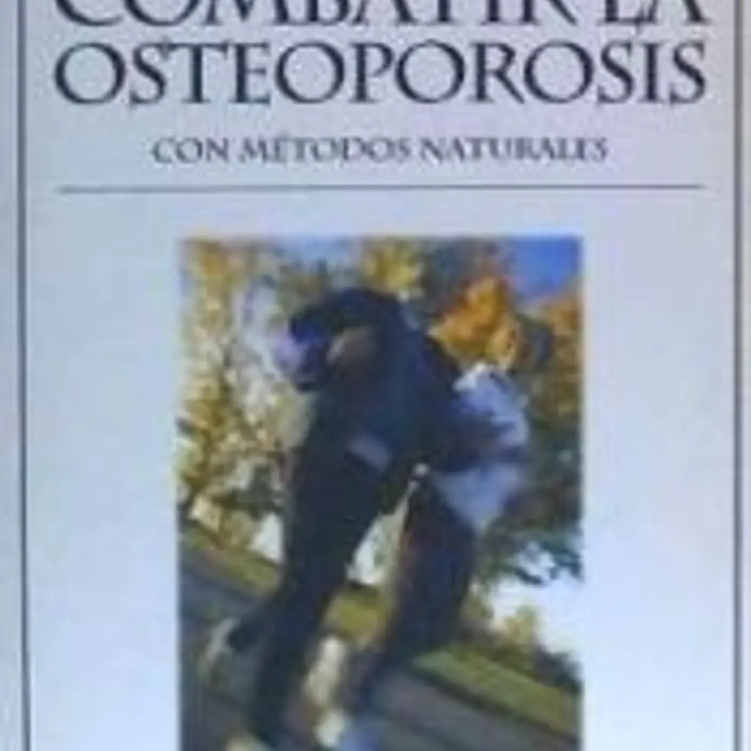 Prevenir y combatir la osteoporósis 1