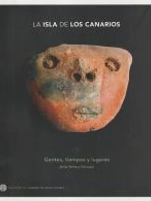 LA ISLA DE LOS CANARIOS 1 - GENTES,TIEMPOS Y LUGAR