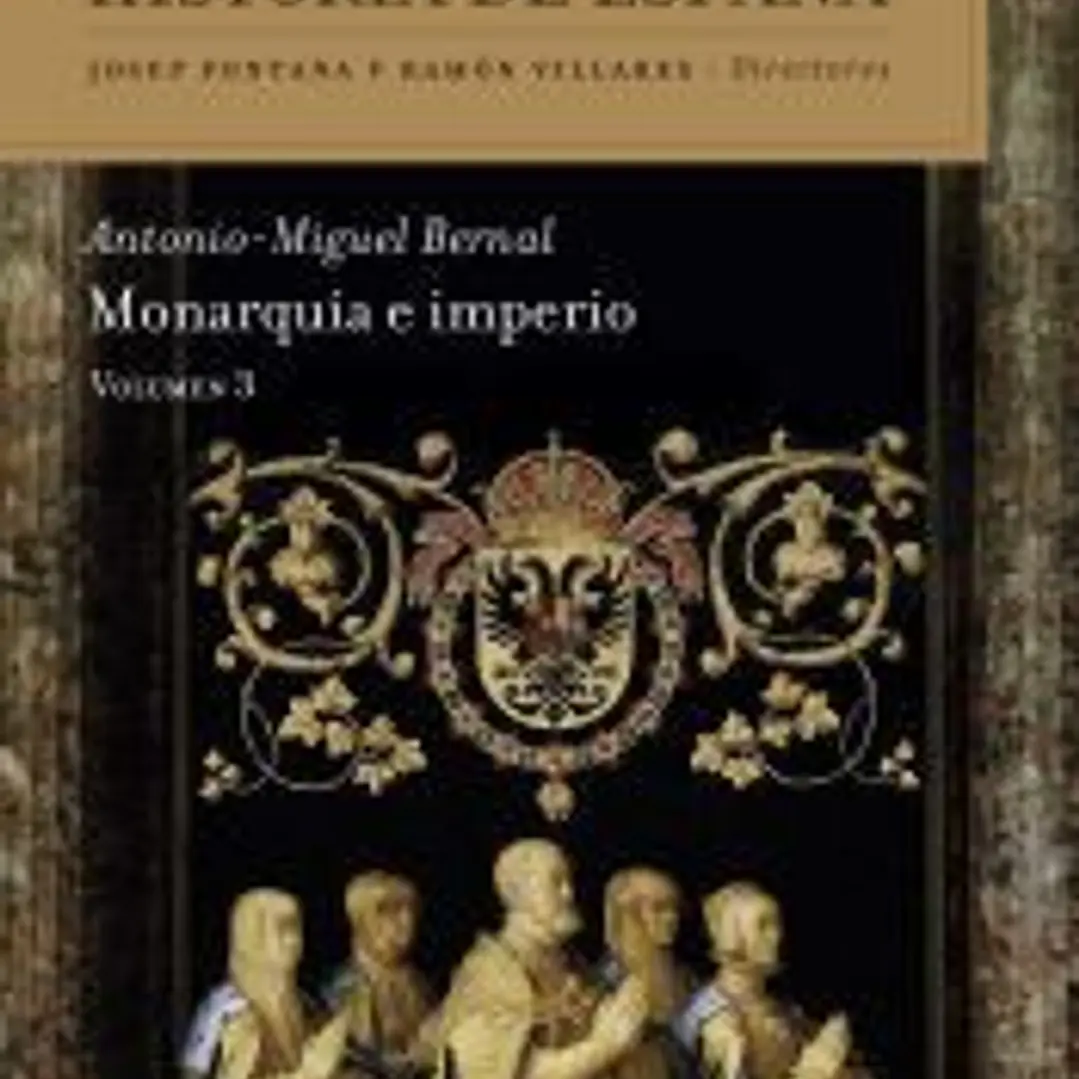 Monarquía e imperio: Historia de España 3 1