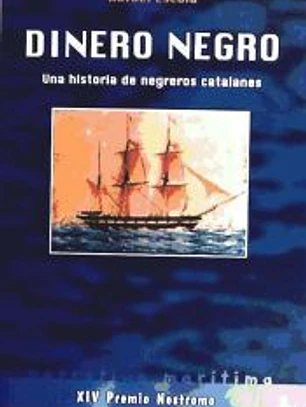 DINERO NEGRO: UNA HISTORIA DE NEGREROS CATALANES