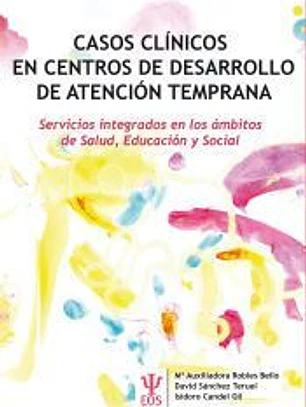 Casos Clínicos en Centros de Desarrollo de Atención Temprana