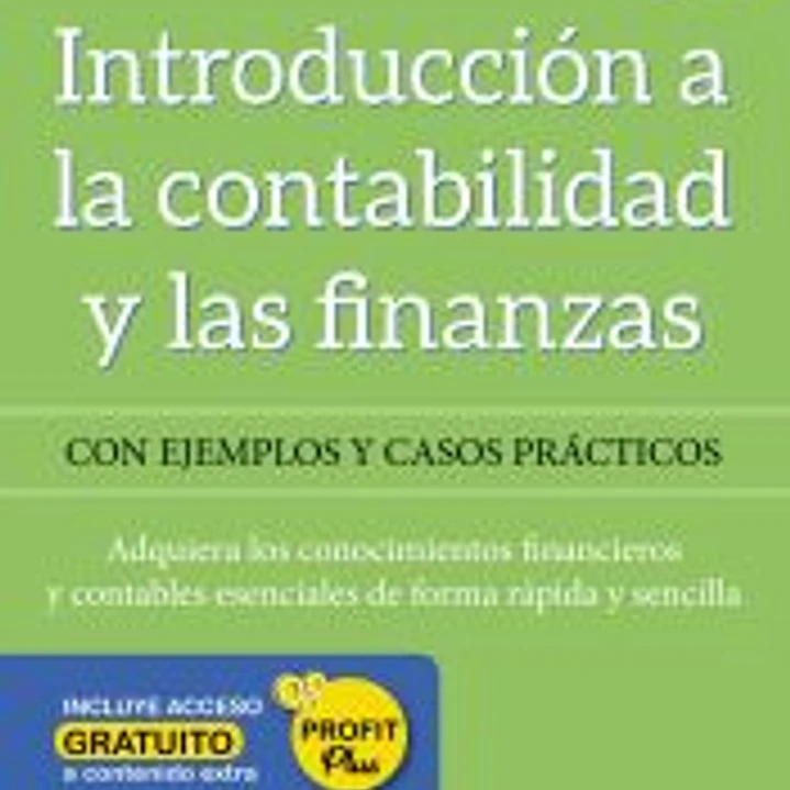 Introducción a la contabilidad y las finanzas NE: Con ejemplos y casos prácticos 1