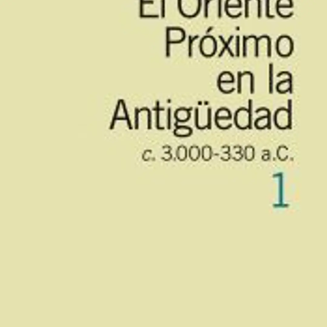 El Oriente Próximo en la Antigüedad 1: c 30000-330 a.c. 1