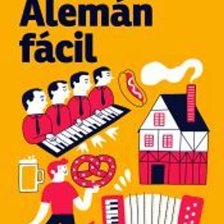 Alemán fácil: El curso más sencillo y eficaz para aprender alemán a tu propio ritmo 1