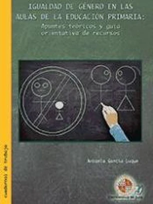 Igualdad de género en las aulas de la Educación Primaria: apuntes teóricos y guía orientativa de recursos
