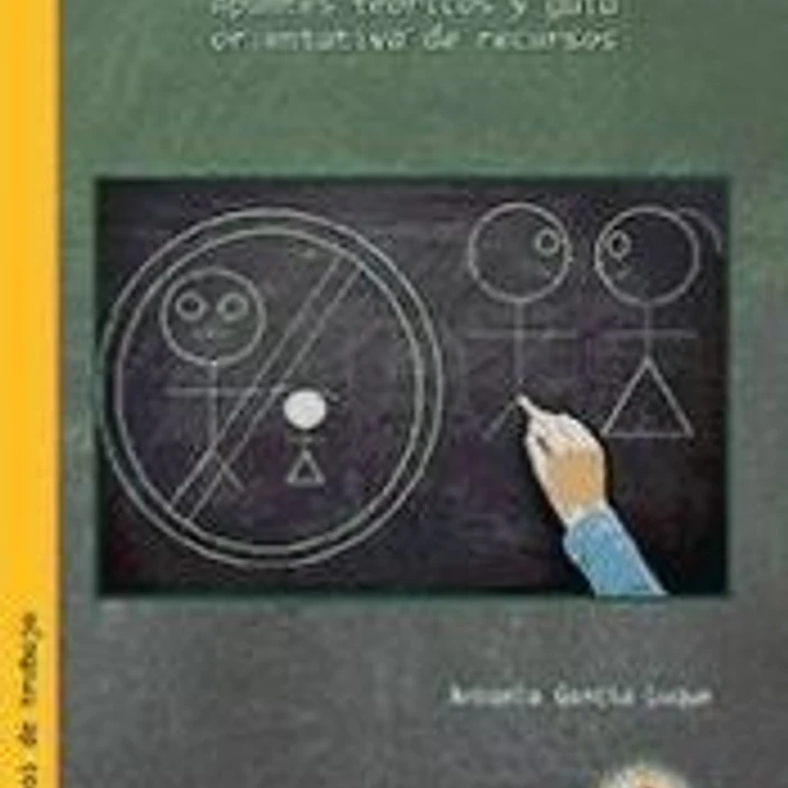Igualdad de género en las aulas de la Educación Primaria: apuntes teóricos y guía orientativa de recursos 1