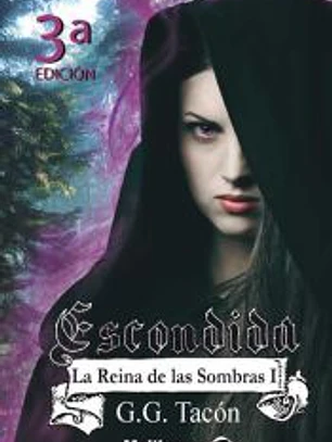 Reina de las sombras I: Escondida