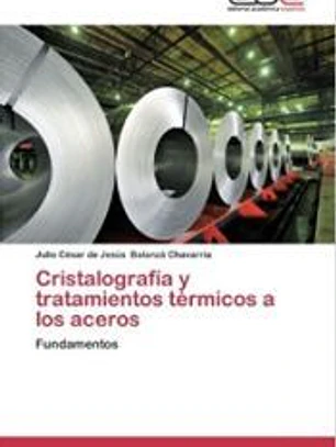 Cristalografía y tratamientos térmicos a los aceros: Fundamentos