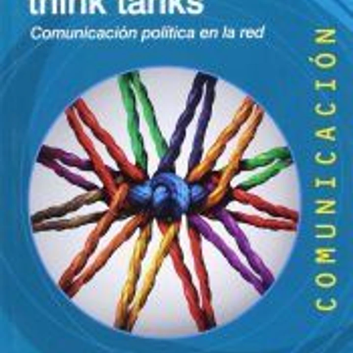 Lobbies y think tanks. Comunicación política en la red 1