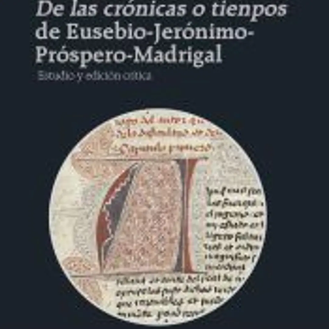 De las crónicas o tienpos de Eusebio-Jerónimo-Próspero-Madrigal 1