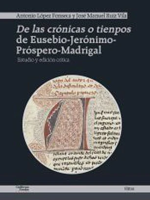 De las crónicas o tienpos de Eusebio-Jerónimo-Próspero-Madrigal