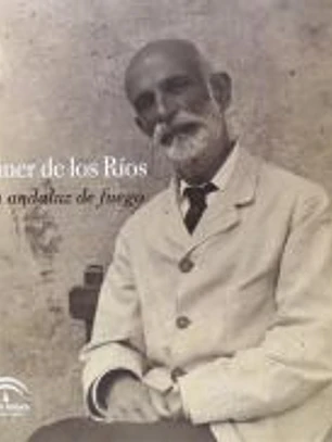 Francisco Giner de los Ríos : un andaluz de fuego