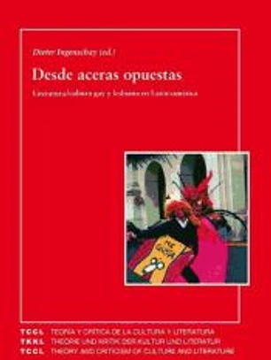 Desde aceras opuestas. Literatura/cultura gay y lesbiana en Latinoamérica.