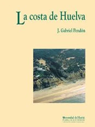 La costa de Huelva : una introducción a los procesos y productos sedimentarios