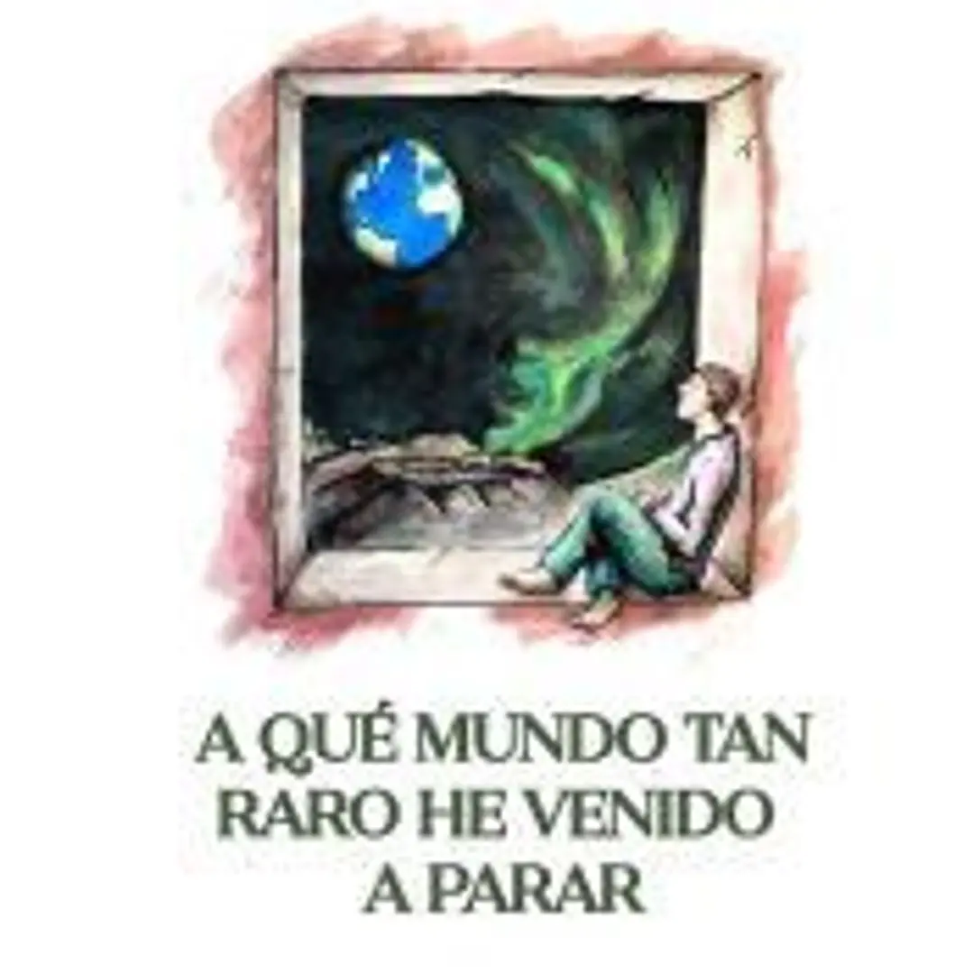 A qué mundo tan raro he venido a parar 1