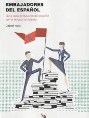 Embajadores del español: Guía para profesores de español como lengua extranjera