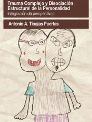 TRAUMA COMPLEJO Y DISOCIACIÓN ESTRUCTURAL DE LA PERSONALIDAD. INTEGRACIÓN DE PERSPECTIVAS
