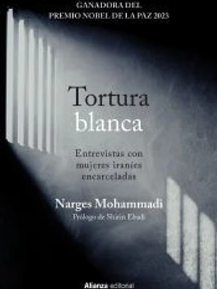 Tortura blanca. Entrevistas con mujeres iraníes encarceladas