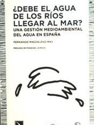 ¿Debe el agua de los ríos llegar al mar?