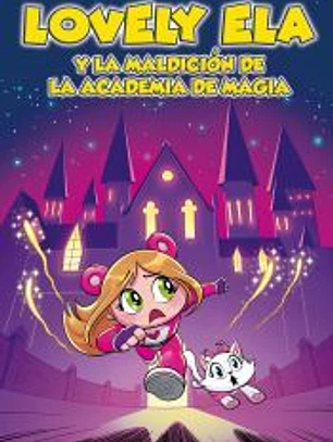 Lovely Ela 2. Lovely Ela y la maldición de la academia de magia