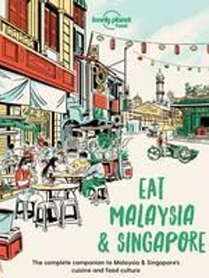 Lonely Planet Eat Malaysia and Singapore
