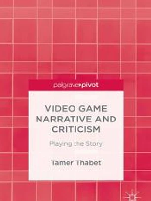 Video Game Narrative and Criticism