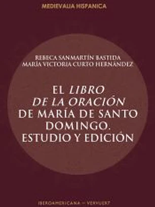 El Libro de la oración de María de Santo Domingo. Estudio y edición