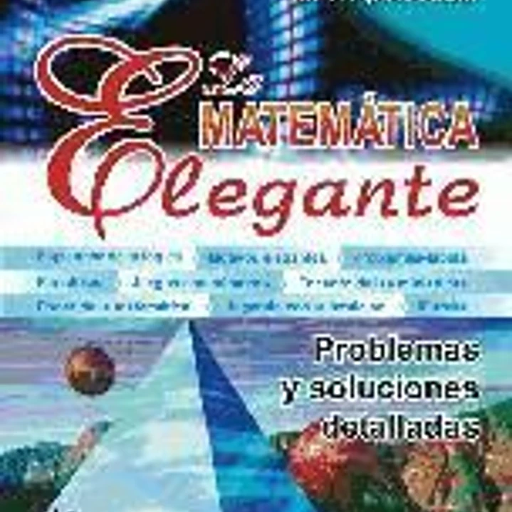 La matemática elegante: problemas y soluciones detalladas 1