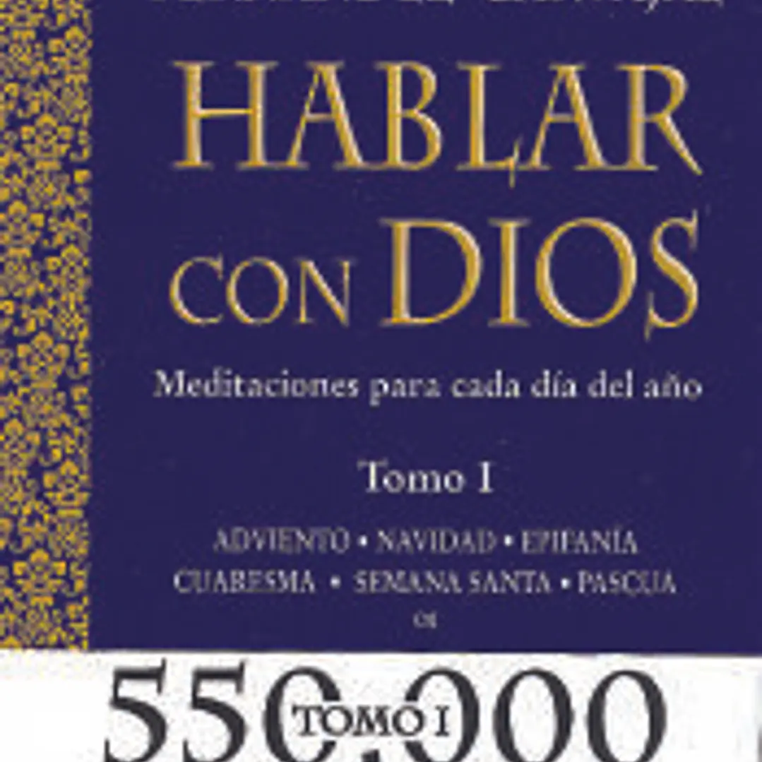 Hablar con Dios I. Navidad, S. Santa, Pascua 1