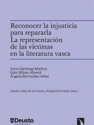 Reconocer la injusticia para repararla. La representación de las víctimas en la literatura vasca