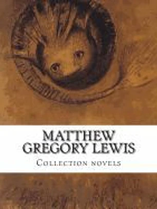 Matthew Gregory Lewis, Collection Novels