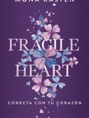 Fragile Heart. Conecta con tu corazón