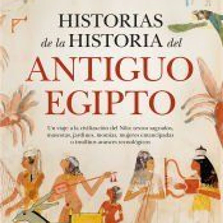 Historias de la historia del Antiguo Egipto 1