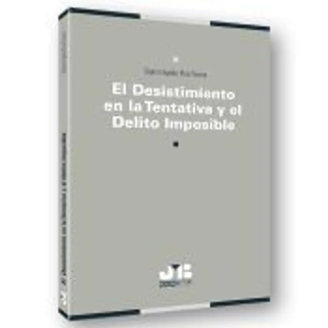 El desistimiento en la tentativa y el delito imposible 1