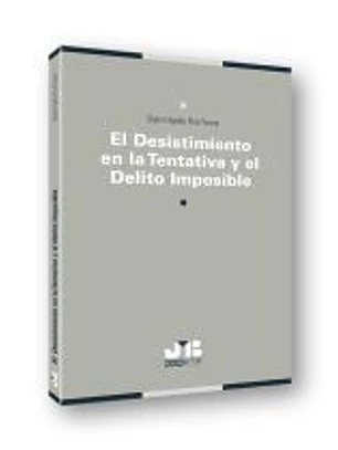 El desistimiento en la tentativa y el delito imposible