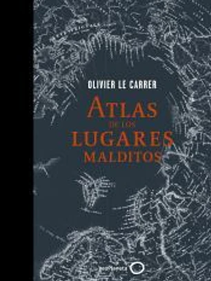 Atlas de los lugares malditos