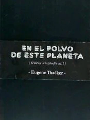En el polvo de este planeta: El horror de la filosofía I