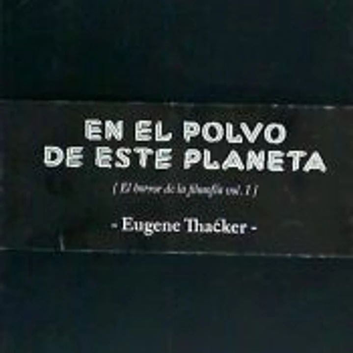 En el polvo de este planeta: El horror de la filosofía I 1