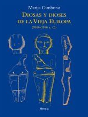 Diosas y dioses de la Vieja Europa