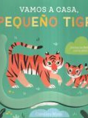 Vamos a casa, pequeño tigre