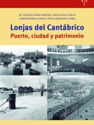 Lonjas del Cantábrico: Puerto, ciudad y patrimonio