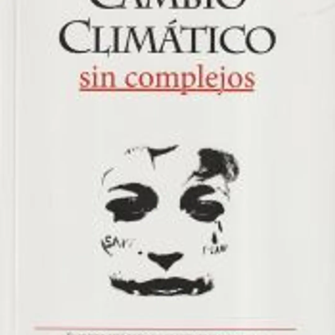 Cambio climático: Sin complejos 1