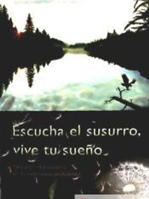 Escucha el susurro, vive tu sueño : descubre el manantial de la inspiración verdadera