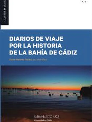 Diarios de viaje por la historia de la bahía de Cádiz