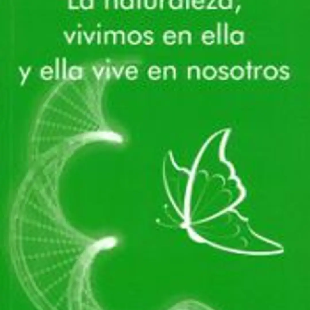 La naturaleza, vivimos en ella y ella vive en osotros 1